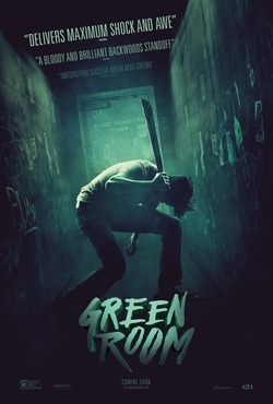 Cartelera oficial de Green Room: Punk rock, cúteres de carnicero y la asfixia letal en un búnker neonazi